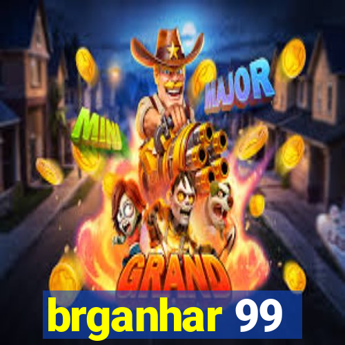 brganhar 99